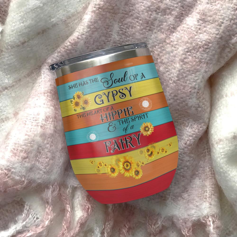 soul of a gypsy heart of a hippie spirit of a fairy sunflower hippie girl hippie gift wine tumbler 6334