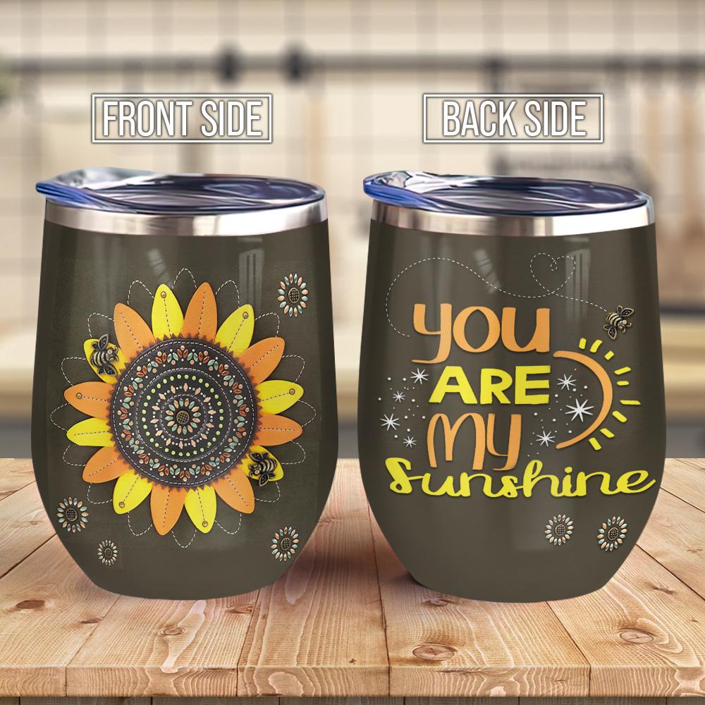 sunflower you are my sunshine sunflower wine tumbler sunflower gift wine tumbler 7019