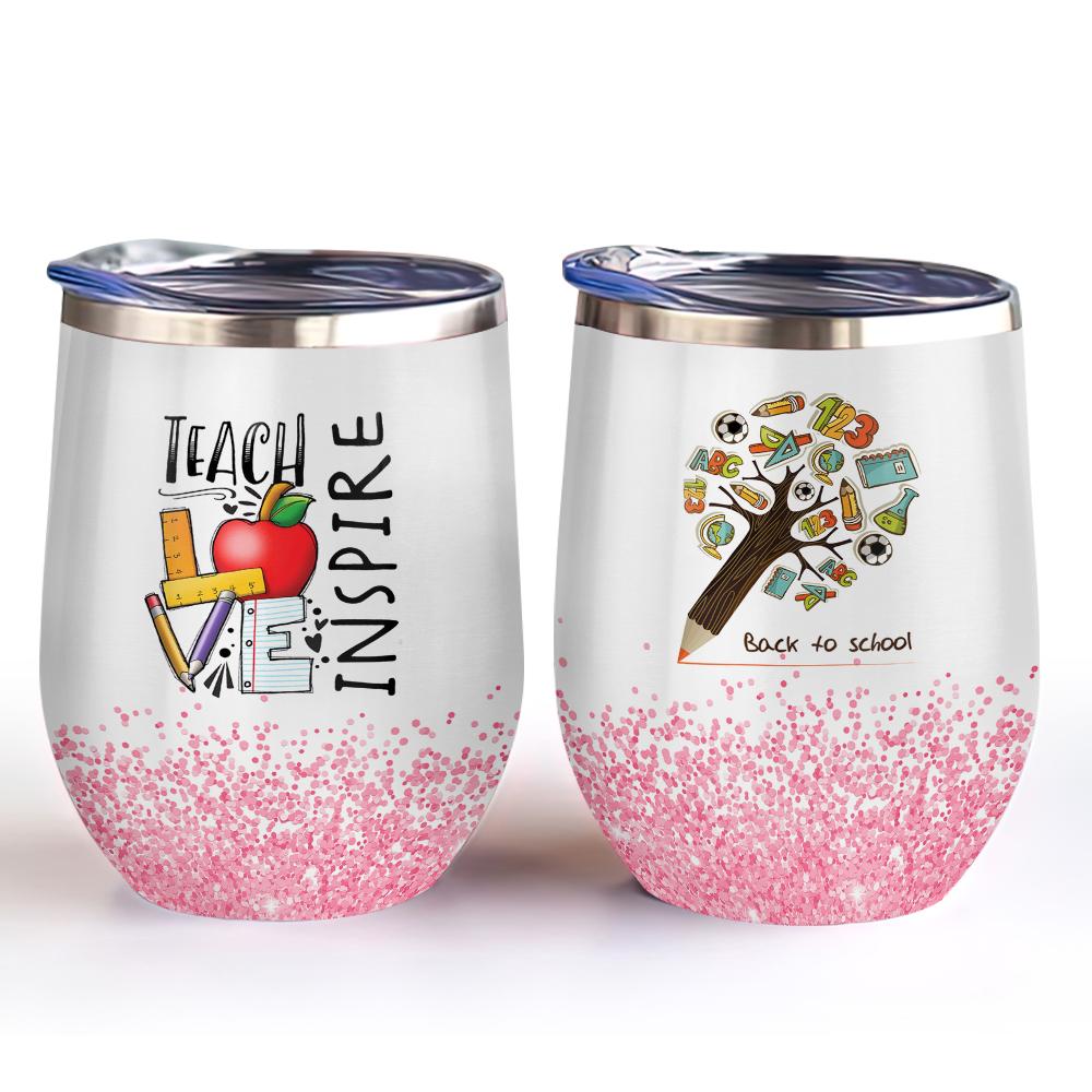 teach love inspire best teacher ever teacher wine tumbler teacher gift wine tumbler 2342