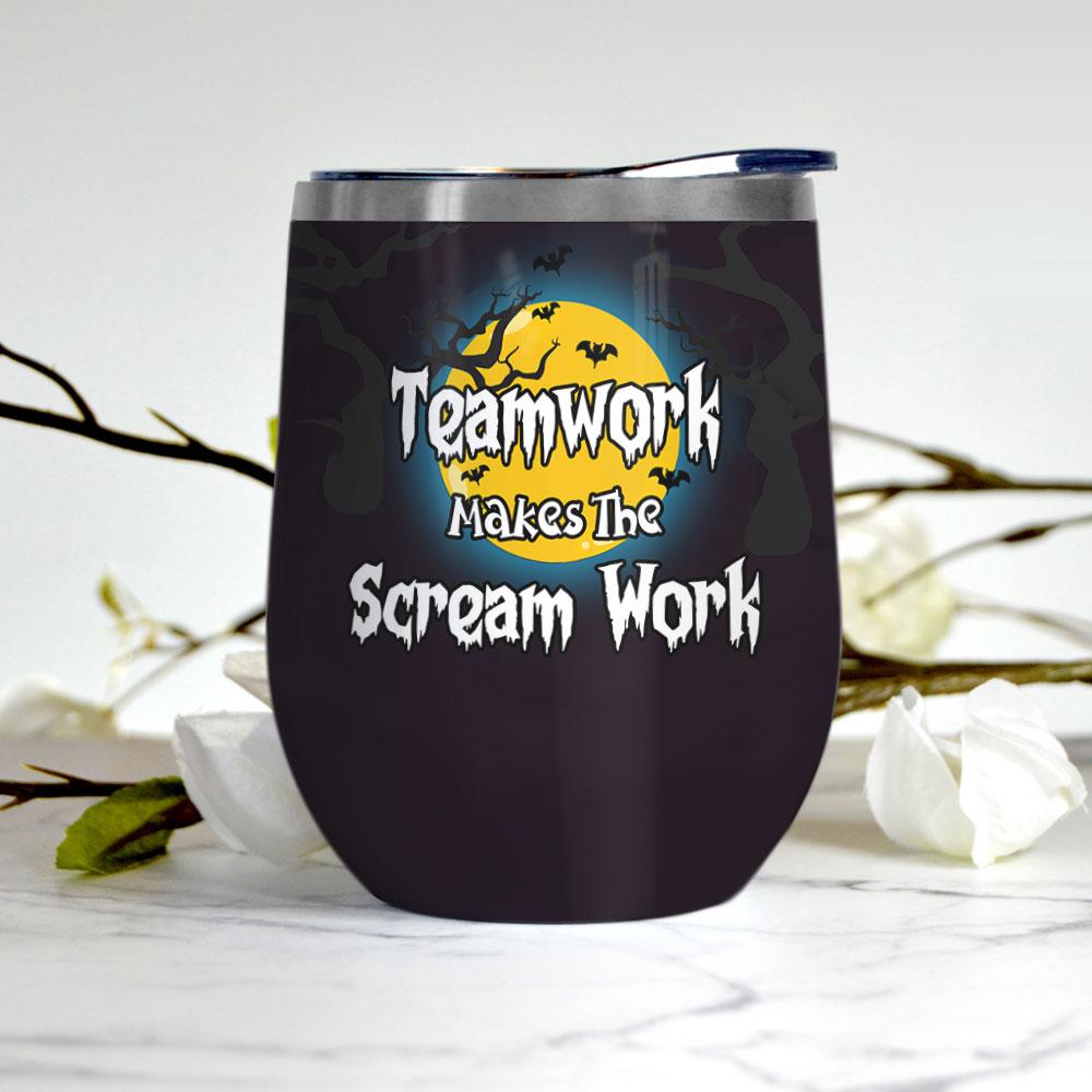teamwork makes the scream work boo ghost scary pumpkin trick or treat halloween wine tumbler 1267