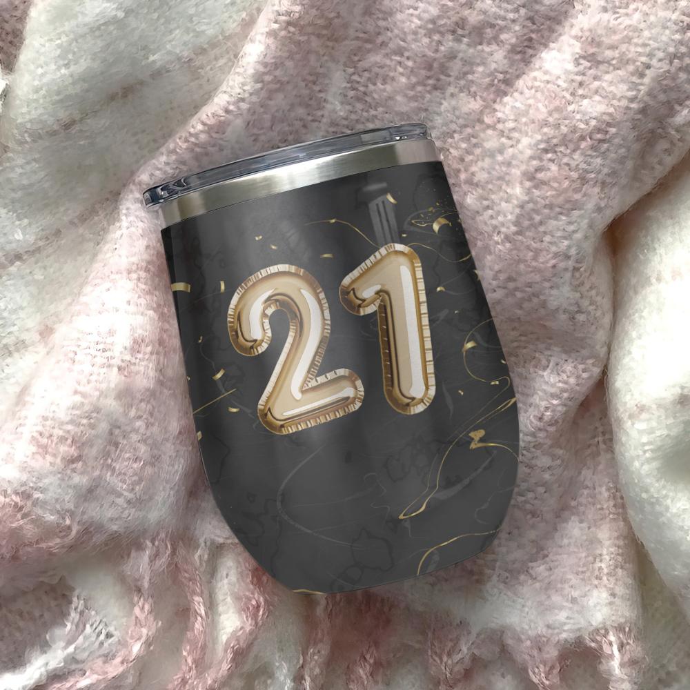 today is the oldest youve ever been and the youngest youll ever be again gift for 21st birthday wine tumbler 2683