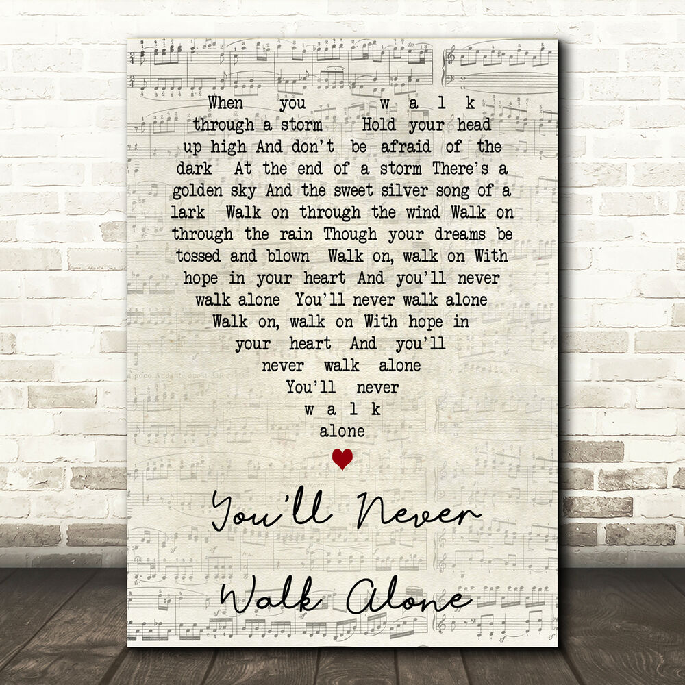 You'll Never Walk Alone Gerry And The Pacemakers Script Heart Song Lyric Print youll never walk alone gerry and the pacemakers script heart song lyric print 3446