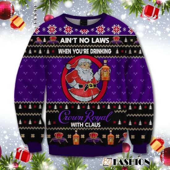 3D All Over Printed Ain'T No Laws When You Drink Crown Royal With Claus Sweatshirt