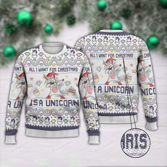 All I Want For Christmas Is A Unicorn Ugly Christmas Sweater