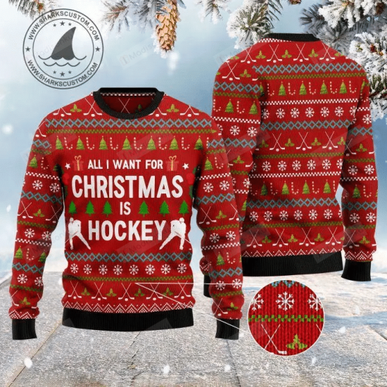 All I Want For Christmas Is Hockey Ugly Christmas Sweater