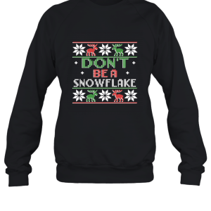 Christmas Don'T Be A Snowflake Funny Ugly Love Trump Sweatshirt