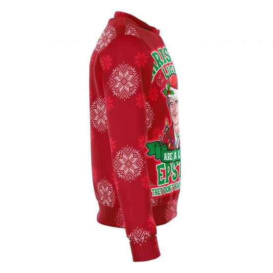 Christmas Lights Are Like Epstein They DonT Hang Themselves 3D Ugly Christmas Holiday Fashion Sweatshirt 3