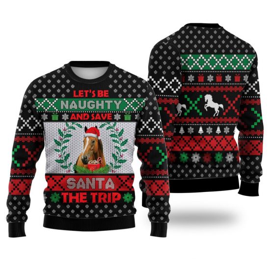 Horse Let'S Be Naughty And Save Santa The Trip Winter Sweater Christmas Knitted Sweater Print Fashion Sweatshirt For Everyone