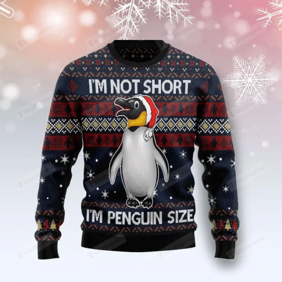 I'M Not Short I'M Penguin Ugly Christmas Sweater