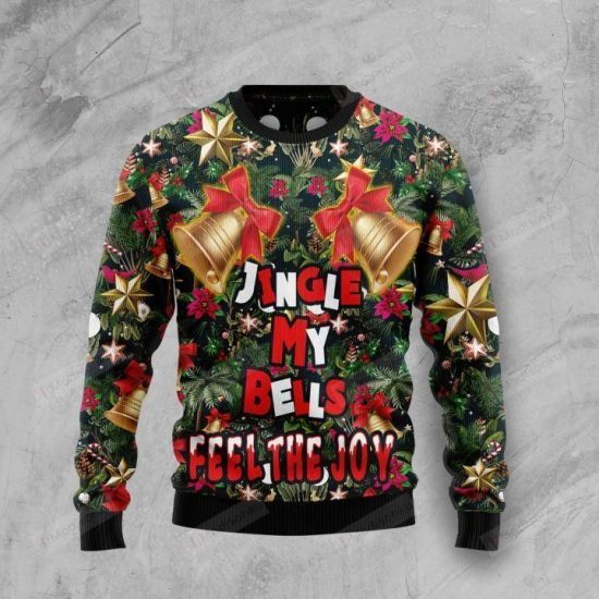 Jingle My Bells Feel The Joy Ugly Christmas Sweater