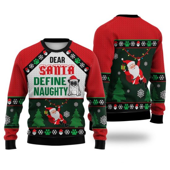Pug Dog Dear Santa Define Naughty Sweater Christmas Knitted Sweater Print Fashion Sweatshirt For Everyone