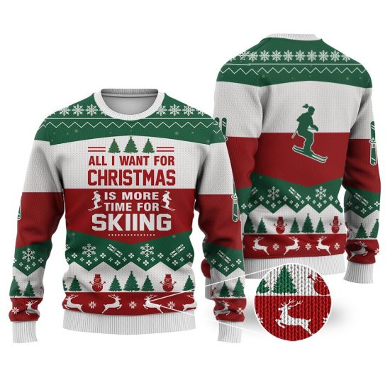 Skiing All I Want For Christmas Sweater Christmas Knitted Sweater Print Fashion Sweatshirt For Everyone