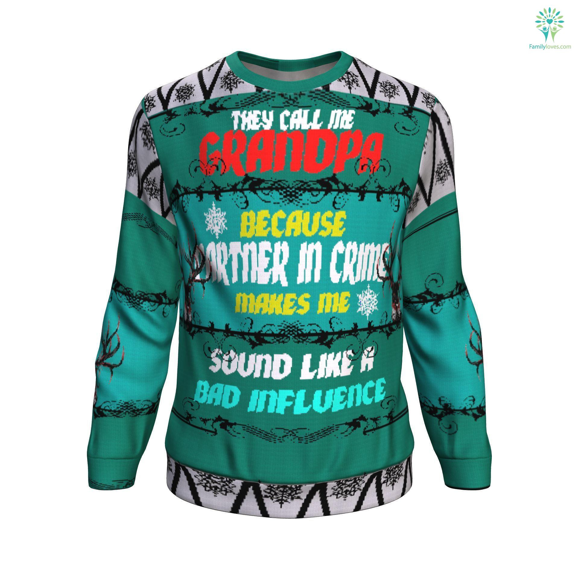 They-Call-Me-Grandpa-Because-Partner-In-Crime-Makes-Me-Sound-Like-A-Bad-Influence-Ugly-Christmas-Sweatshirt They Call Me Grandpa Because Partner In Crime Makes Me Sound Like A Bad Influence Ugly Christmas Sweatshirt