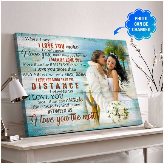 Custom Canvas For Couple When I Say I Love You More Wall Art Decor 3