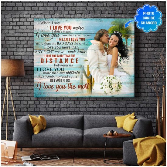 Custom Canvas For Couple When I Say I Love You More Wall Art Decor 4