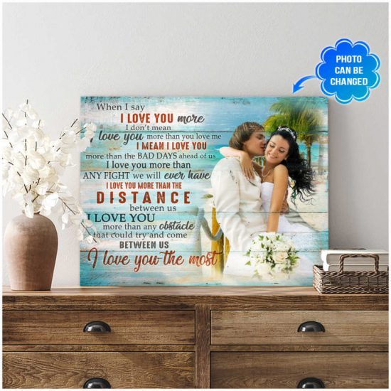 Custom Canvas For Couple When I Say I Love You More Wall Art Decor 6