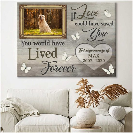 Custom Canvas Prints Memorial Pet Photo If Love Could Have Saved You 3