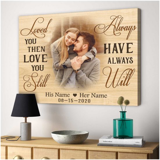 Custom Canvas Prints Personalized Gifts Wedding Anniversary Gifts Photo Gifts Loved You Then Wall Art Decor 4