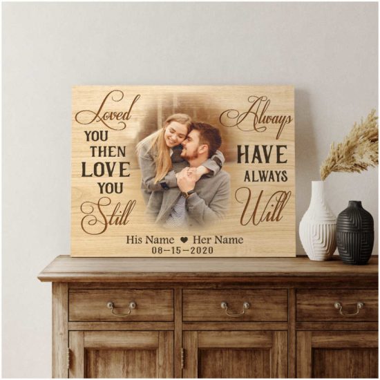 Custom Canvas Prints Personalized Gifts Wedding Anniversary Gifts Photo Gifts Loved You Then Wall Art Decor 7