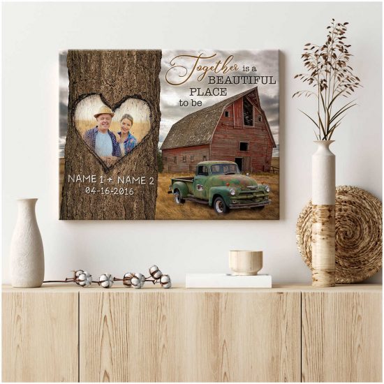 Custom Canvas Prints Personalized Gifts Wedding Anniversary Gifts Photo Gifts Together Is A Beautiful Place To Be Old Barn And Rustic Truck Wall Art Decor 2