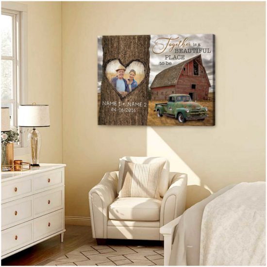 Custom Canvas Prints Personalized Gifts Wedding Anniversary Gifts Photo Gifts Together Is A Beautiful Place To Be Old Barn And Rustic Truck Wall Art Decor 6
