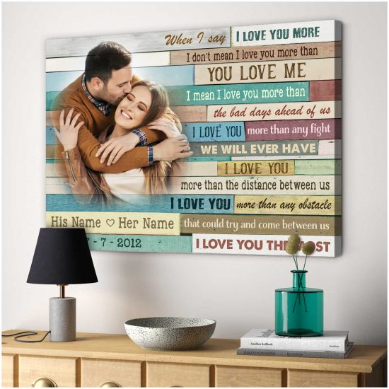 Custom Canvas Prints Personalized Gifts Wedding Anniversary Gifts Photo Gifts When I Say I Love You More Wall Art Decor 2