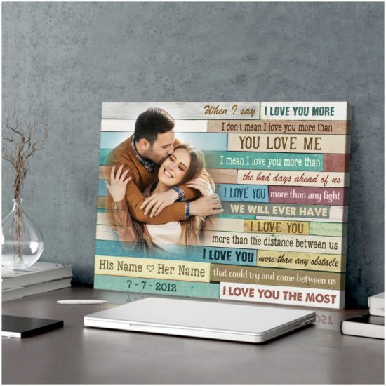 Custom Canvas Prints Personalized Gifts Wedding Anniversary Gifts Photo Gifts When I Say I Love You More Wall Art Decor 4