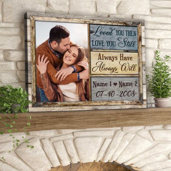 Custom Canvas Prints Personalized Gifts Wedding Anniversary Gifts Photo Gifts Window Loved You Then Love You Still Wall Art Decor 4