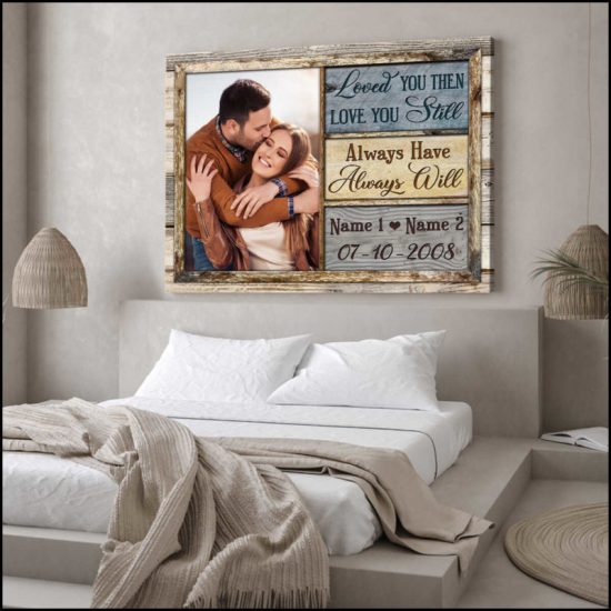 Custom Canvas Prints Personalized Gifts Wedding Anniversary Gifts Photo Gifts Window Loved You Then Love You Still Wall Art Decor 9
