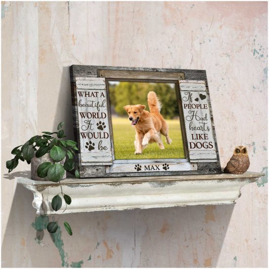 Custom Canvas Prints Personalized Pet Photo If People Had Hearts Like Dogs 1
