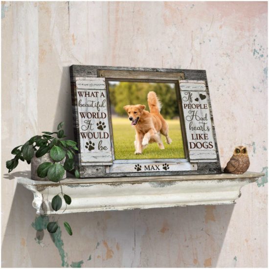 Custom Canvas Prints Personalized Pet Photo If People Had Hearts Like Dogs 4