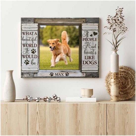 Custom Canvas Prints Personalized Pet Photo If People Had Hearts Like Dogs 5