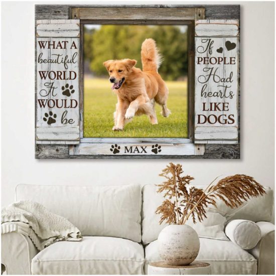 Custom Canvas Prints Personalized Pet Photo If People Had Hearts Like Dogs 8