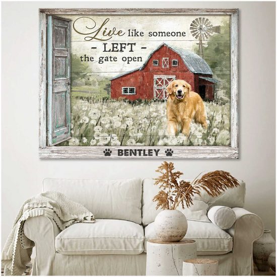 Custom Canvas Prints Personalized Pet Photo Live Like Someone Left The Gate Open 3