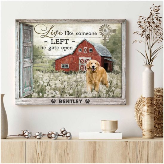 Custom Canvas Prints Personalized Pet Photo Live Like Someone Left The Gate Open 5