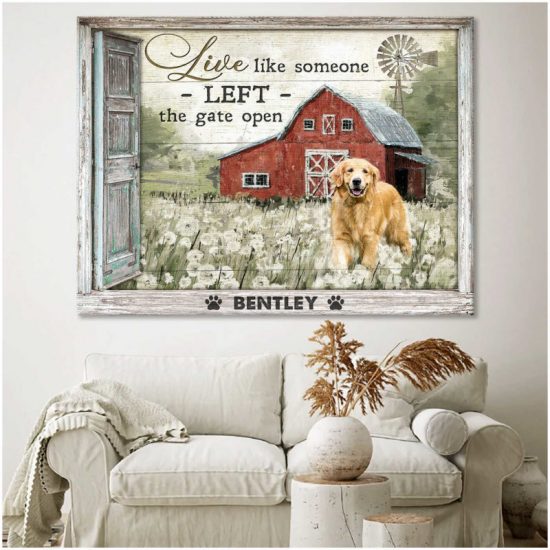 Custom Canvas Prints Personalized Pet Photo Live Like Someone Left The Gate Open 8