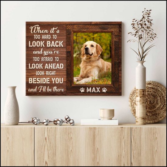 Custom Canvas Prints Personalized Pet Photo When It Is Too Hard To Look Back 2