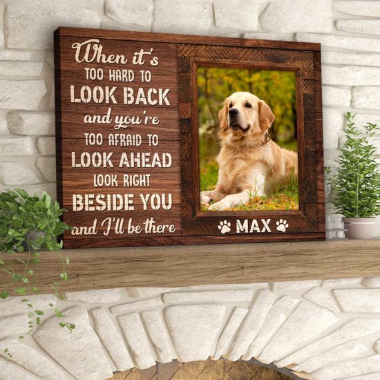 Custom Canvas Prints Personalized Pet Photo When It Is Too Hard To Look Back 6