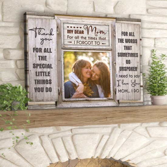 Custom Canvas Prints Personalized Photo Gifts Gift For Mom Window I Need To Say I Love You Mom 6