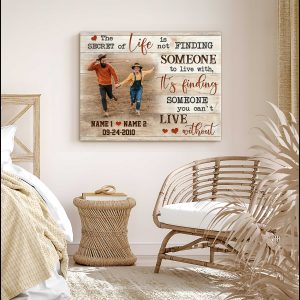 Custom Canvas Prints Personalized Photo Gifts ItS Finding Someone You CanT Live Without 4