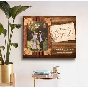 Custom Canvas Prints Personalized Photo Gifts Wedding Anniversary Gifts It Was Always You 1