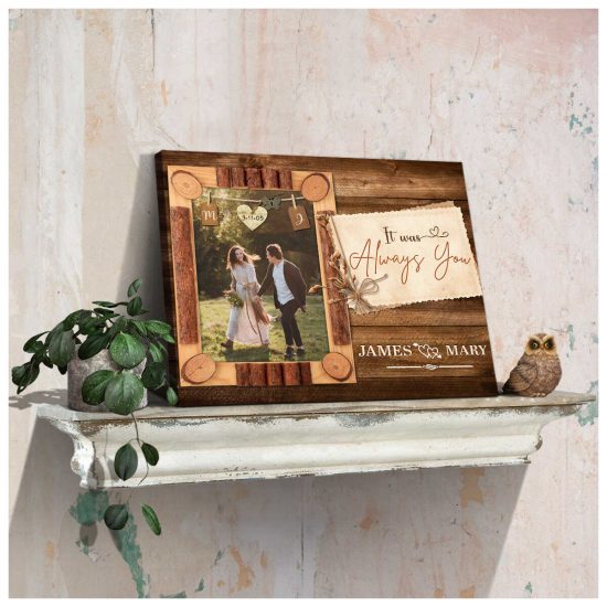 Custom Canvas Prints Personalized Photo Gifts Wedding Anniversary Gifts It Was Always You 2