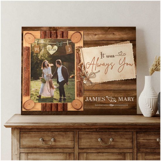 Custom Canvas Prints Personalized Photo Gifts Wedding Anniversary Gifts It Was Always You 3