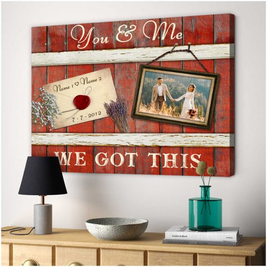Custom Canvas Prints Wedding Anniversary Gifts Personalized Photo Gifts You And Me We Got This 3