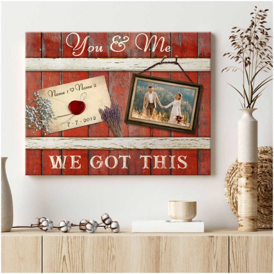 Custom Canvas Prints Wedding Anniversary Gifts Personalized Photo Gifts You And Me We Got This 5