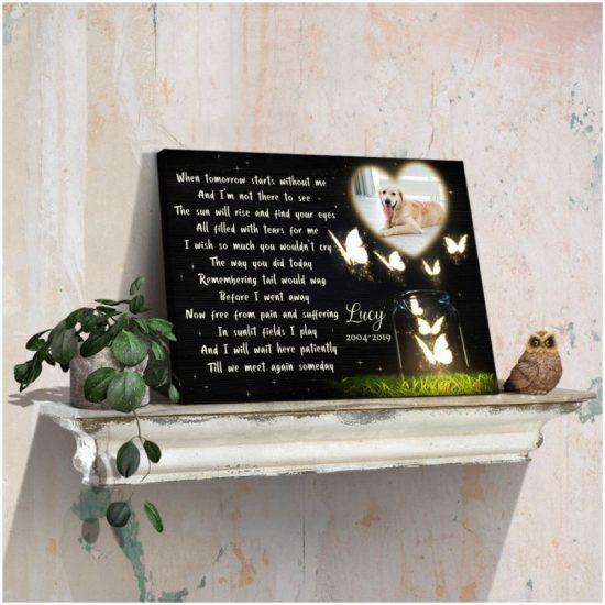 When Tomorrow Starts Without Me Canvas Personalized Pet Memorial Gifts Gifts To Remember A Pet Custom Pet Memorial 4