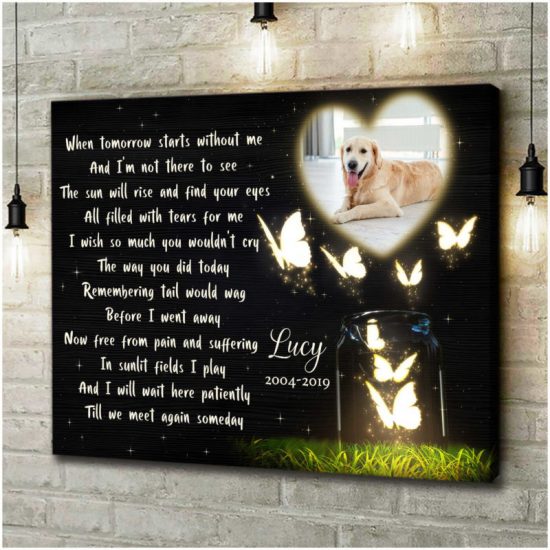 When Tomorrow Starts Without Me Canvas Personalized Pet Memorial Gifts Gifts To Remember A Pet Custom Pet Memorial 8