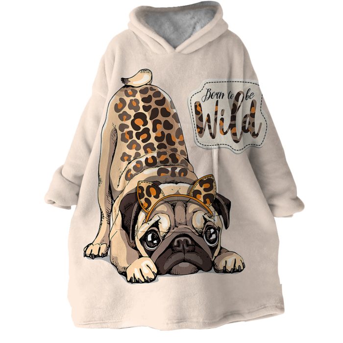 Be Wild Pug Hoodie Wearable Blanket WB1881 1