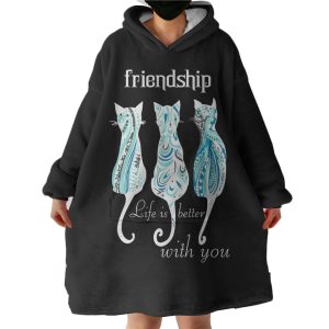 Cats Friendship - Life Is Better With You Hoodie Wearable Blanket WB0175
