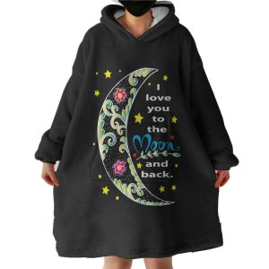 I Love You To The Moon And Back Hoodie Wearable Blanket WB0135